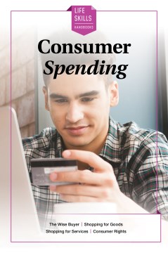 Consumer Spending the Wise Buyer, Shopping for Goods, Shopping for Services, Consumer Rights, book cover